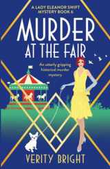 9781800194205-180019420X-Murder at the Fair: An utterly gripping historical murder mystery (A Lady Eleanor Swift Mystery)