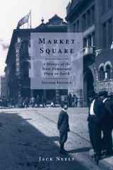 9780578003054-0578003058-Market Square: A History of the Most Democratic Place on Earth