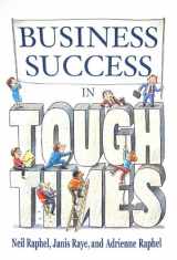 9780971154278-0971154279-Business Success in Tough Times