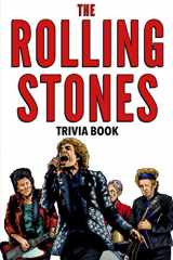 9781955149075-1955149070-The Rolling Stones Trivia Book: Uncover The Epic History & Facts Every Fan Should Know!