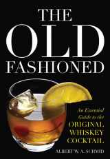 9780813141732-0813141737-The Old Fashioned: An Essential Guide to the Original Whiskey Cocktail