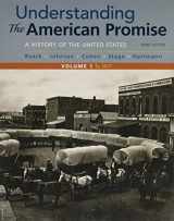 9781319042318-1319042317-Understanding the American Promise, Volume 1: A History: to 1877