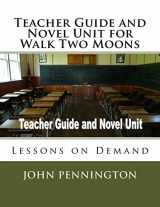 9781974140268-1974140261-Teacher Guide and Novel Unit for Walk Two Moons: Lessons on Demand