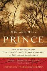 9780060510749-0060510749-Mr. and Mrs. Prince: How an Extraordinary Eighteenth-Century Family Moved Out of Slavery and into Legend