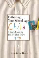 9780789209238-0789209233-Fathering Your School-Age Child: A Dad's Guide to the Wonder Years