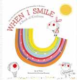 9781419769160-1419769162-When I Smile: A Book of Kindness (Growing Hearts)
