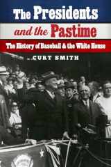 9780803288096-0803288093-The Presidents and the Pastime: The History of Baseball and the White House