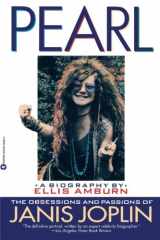 9780446395069-0446395064-Pearl: The Obsessions and Passions of Janis Joplin