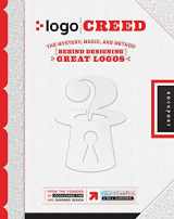 9781592538287-1592538282-Logo Creed: The Mystery, Magic, and Method Behind Designing Great Logos