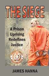 9781937818005-1937818004-The Siege: A Prision Uprising Redefines Justice
