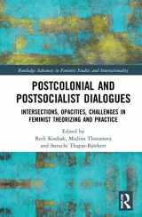 9780367726607-0367726602-Postcolonial and Postsocialist Dialogues: Intersections, Opacities, Challenges in Feminist Theorizing and Practice (Routledge Advances in Feminist Studies and Intersectionality)