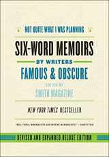 9780061713712-0061713716-Not Quite What I Was Planning, Revised and Expanded Deluxe Edition: Six-Word Memoirs by Writers Famous and Obscure