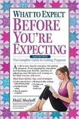 9781523501502-1523501502-What to Expect Before You're Expecting: The Complete Guide to Getting Pregnant