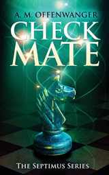 9780988041288-0988041286-Checkmate (The Septimus Series)