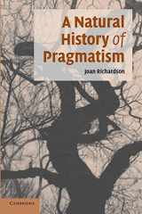 9780521694506-0521694507-A Natural History of Pragmatism: The Fact Of Feeling From Jonathan Edwards To Gertrude Stein (Cambridge Studies in American Literature and Culture, Series Number 152)