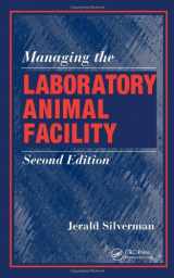9781420055566-1420055569-Managing the Laboratory Animal Facility, Second Edition