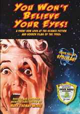9781629333120-1629333123-You Won't Believe Your Eyes! Revised and Expanded Monster Kids Edition: A Front Row Look at the Science Fiction and Horror Films of the 1950s