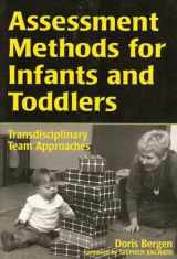 9780807733790-0807733792-Assessment Methods for Infants and Toddlers: Transdisciplinary Team Approaches (Early Childhood Education Series)