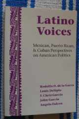 9780813387246-0813387248-Latino Voices: Mexican, Puerto Rican, And Cuban Perspectives On American Politics
