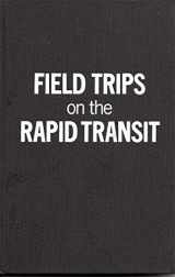 9780914610694-0914610694-Field Trips on the Rapid Transit