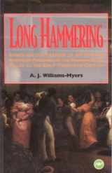 9780865433038-0865433038-Long Hammering: Essays on the Forging of an African American Presence in the Hudson River Valley to the Early Twentieth Century