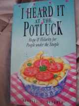 9780877883838-0877883831-I Heard It at the Potluck: Hope & Hilarity for People Under the Steeple