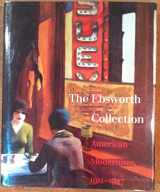 9780891780311-0891780319-The Ebsworth Collection: American Modernism, 1911-1947 (St Louis Art Museum)