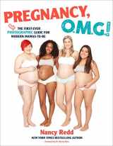 9781250113184-1250113180-Pregnancy, OMG!: The First Ever Photographic Guide for Modern Mamas-to-Be