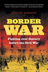9781469606859-1469606852-Border War: Fighting over Slavery before the Civil War (Civil War America)