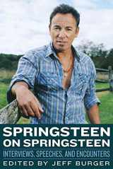 9781613744345-161374434X-Springsteen on Springsteen: Interviews, Speeches, and Encounters (4) (Musicians in Their Own Words)