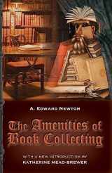 9781935907503-1935907506-The Amenities of Book Collecting: and Kindred Affections