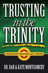9780557055791-0557055792-Trusting in the Trinity: Compass Psychotheology Applied