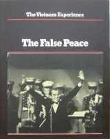 9780939526154-0939526158-The False Peace, 1972-74 (The Vietnam Experience)