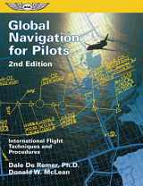 9781560273127-1560273127-Global Navigation for Pilots: International Flight Techniques and Procedures (ASA Training Manuals)
