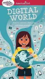 9781683370437-1683370430-A Smart Girl's Guide: Digital World: How to Connect, Share, Play, and Keep Yourself Safe (American Girl® Wellbeing)