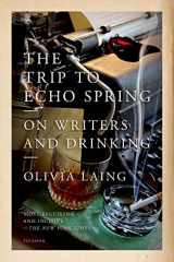 9781250063731-1250063736-The Trip to Echo Spring: On Writers and Drinking
