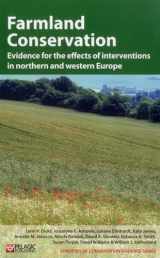 9781907807176-1907807179-Farmland Conservation: Evidence for the effects of interventions in northern and western Europe (Vol. 3) (Synopses of Conservation Evidence, Vol. 3)