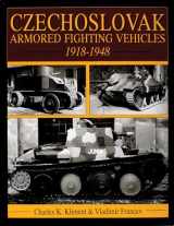 9780764301414-0764301411-Czechoslovak Armored Fighting Vehicles 1918-1948 (Schiffer Military/Aviation History)