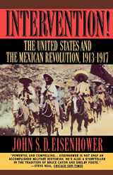 9780393313185-0393313182-Intervention!: The United States and the Mexican Revolution, 1913-1917