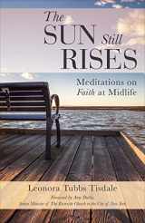 9780664262600-0664262600-The Sun Still Rises: Meditations on Faith at Midlife