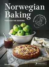 9783791388618-3791388614-Norwegian Baking through the Seasons: 90 Sweet and Savoury Recipes from North Wild Kitchen