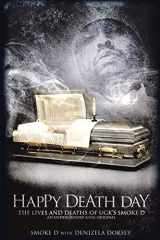 9781545613573-1545613575-Happy Death Day the Lives and Deaths of Ugk's Smoke D an Underground King Original