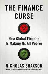 9781847925381-1847925383-The Finance Curse: How global finance is making us all poorer