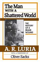 9780674546257-0674546253-The Man with a Shattered World: The History of a Brain Wound