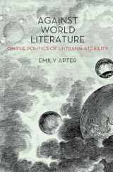 9781844679706-1844679705-Against World Literature: On the Politics of Untranslatability