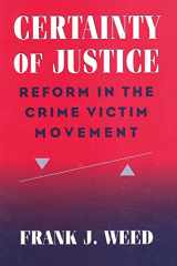 9780202305172-0202305171-Certainty of Justice: Reform in the Crime Victim Movement (Social Problems & Social Issues)