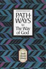9780873066860-0873066863-The Way of G-d by Moshe Chaim Luzzatto with the Commentary Pathways to the Way of God (English and Hebrew Edition)