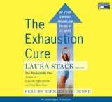 9781415948132-1415948135-The Exhaustion Cure: Up Your Energy from Low to Go in 21 Days Unabridged on 8 CDs
