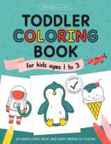 9781952842665-1952842662-The Toddler Coloring Book for Kids Ages 1 to 3: So Many Cute, Silly and Easy Things to Color