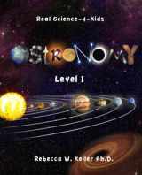 9781936114122-1936114127-Real Science-4-Kids Astronomy, Level I, Student Textbook